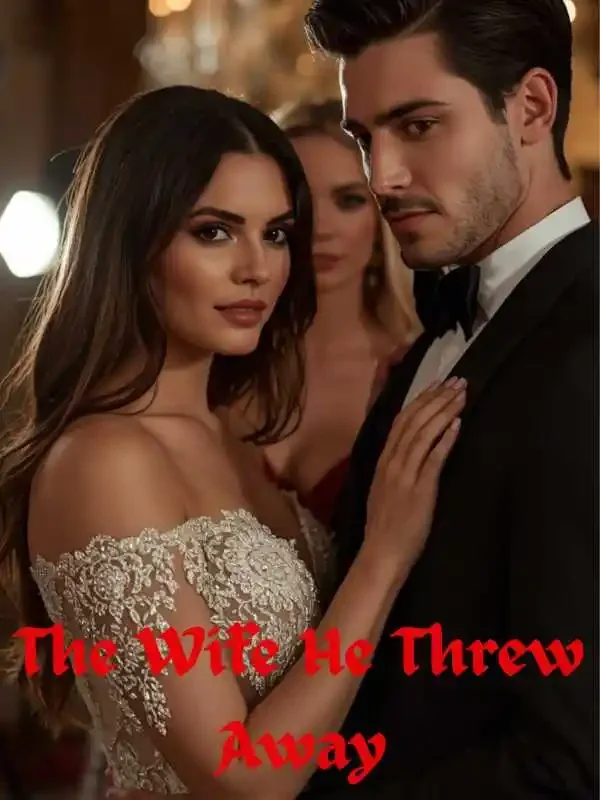The Wife He Threw Away
