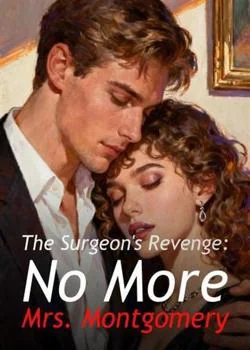 The Surgeon's Revenge: No More Mrs. Montgomery