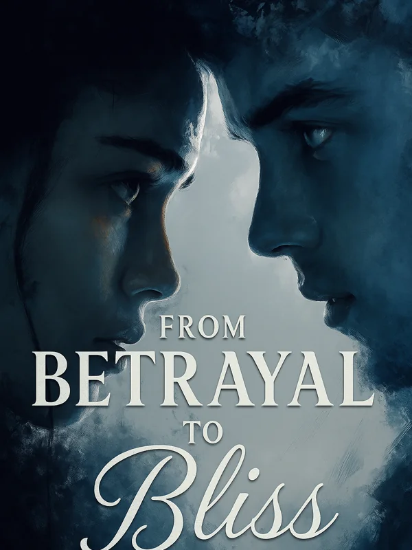 From Betrayal to Bliss