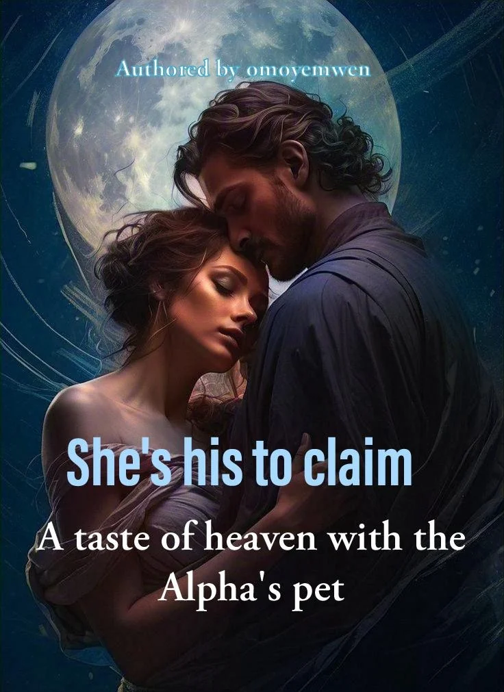 SHE'S HIS TO CLAIM; A taste of heaven with the Alpha's pet