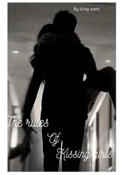 The Rules Of Kissing Girls