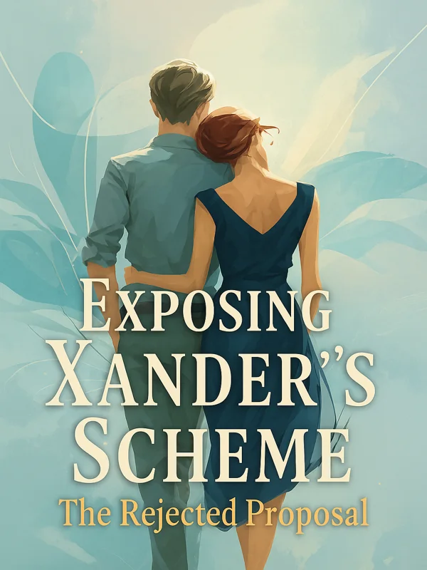 Exposing Xander's Scheme: The Rejected Proposal
