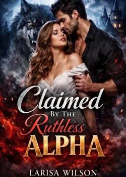 Claimed By The Ruthless Alpha King