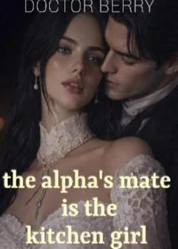 The Alpha's Mate Is The Kitchen Girl 