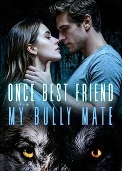 Once Best Friend, Now My Bully Mate
