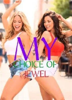 MY CHOICE OF JEWEL