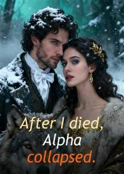 After I died, Alpha collapsed.