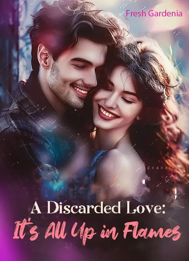 A Discarded Love: It's All Up in Flames