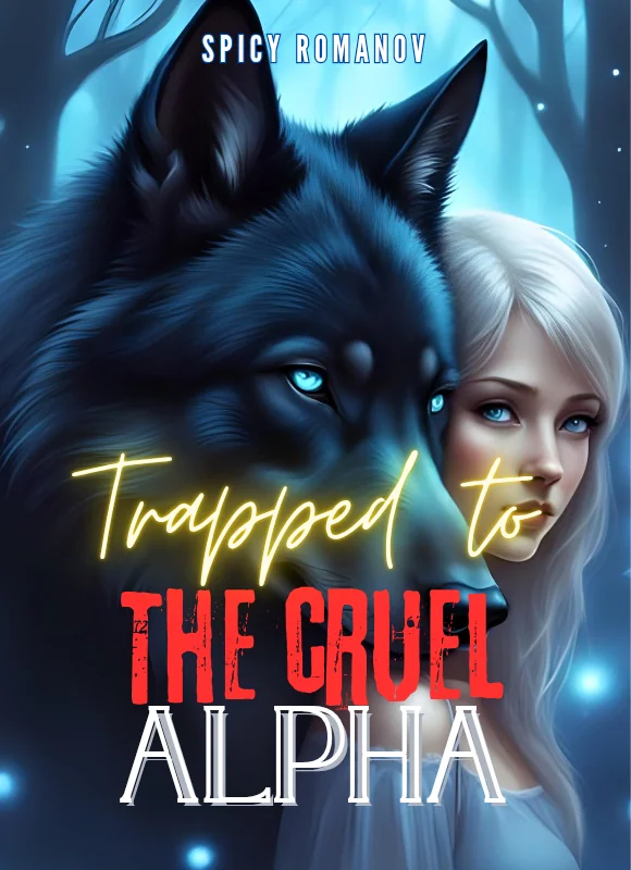 Trapped to the Cruel Alpha