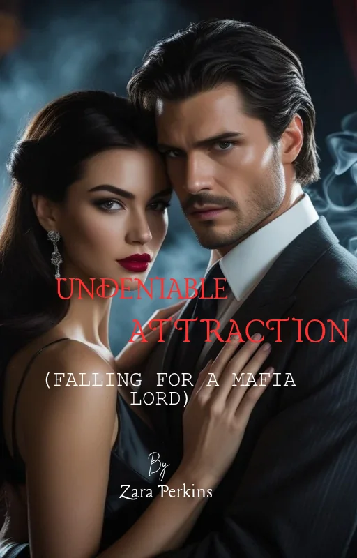 UNDENIABLE ATTRACTION (Falling For A Mafia Lord)