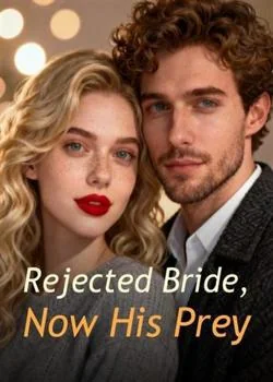 Rejected Bride, Now His Prey