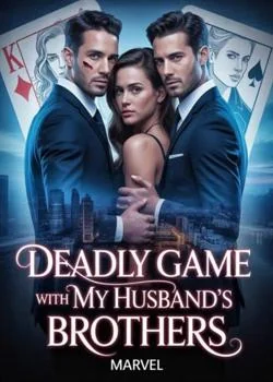 Deadly Game With My Husband's Brothers 