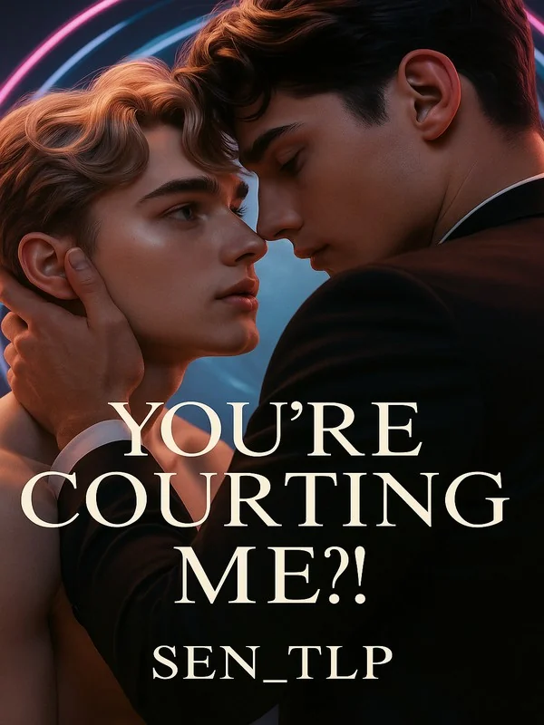 You’re Courting Me?!