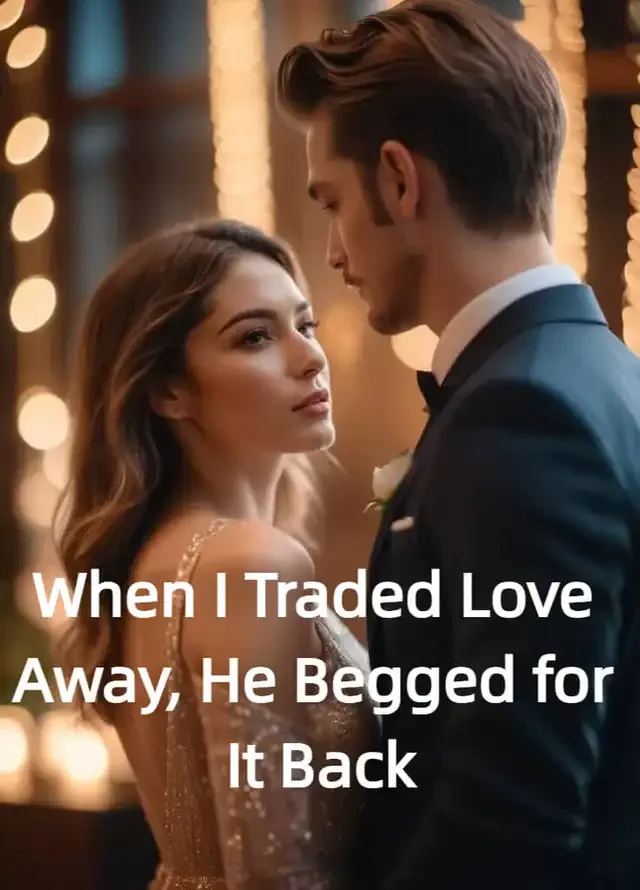 When I Traded Love Away, He Begged for It Back