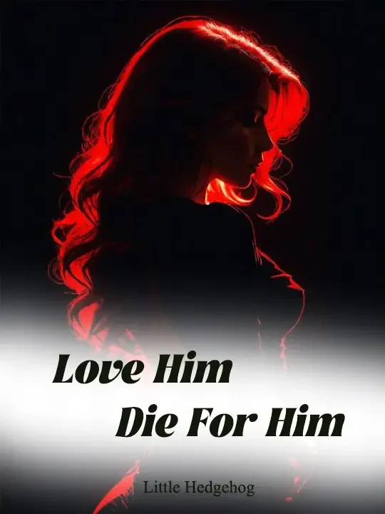 Love Him, Die For Him