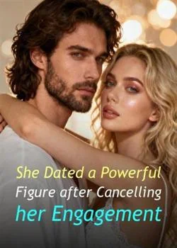 She Dated a Powerful Figure after Cancelling her Engagement