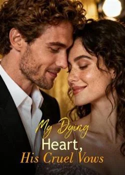 My Dying Heart, His Cruel Vows