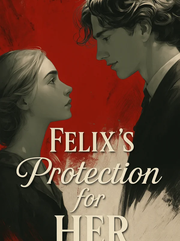 Felix's Protection for Her