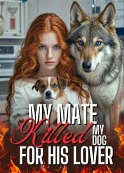 My Mate Killed My Dog For His Lover