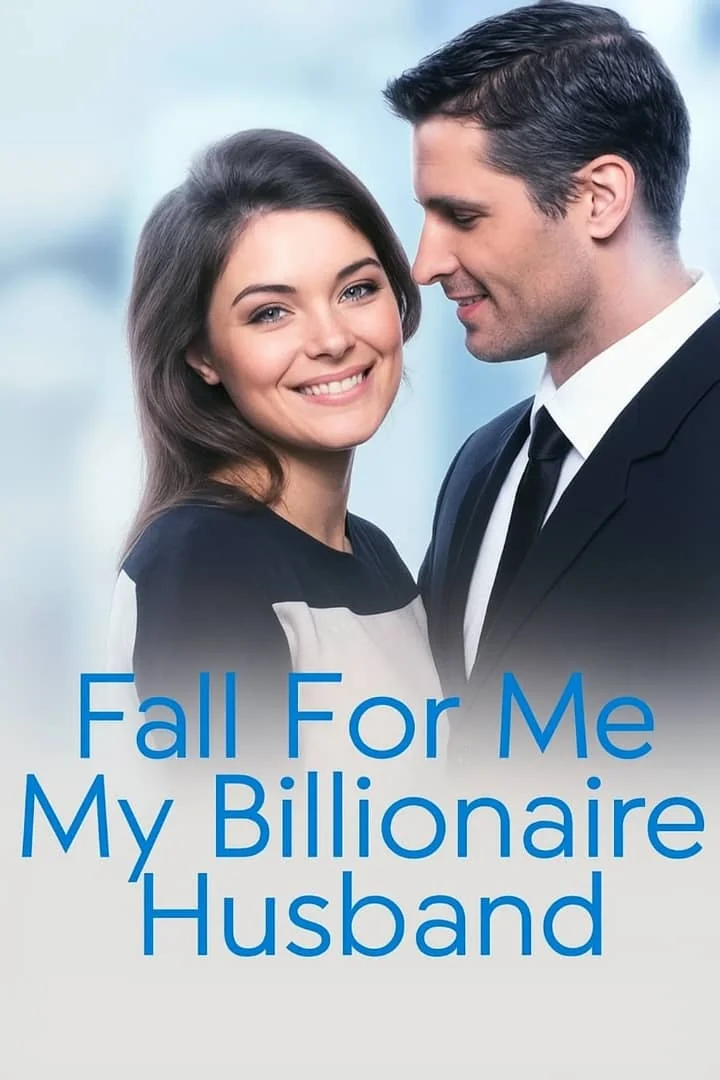 FALL FOR ME MY BILLIONAIRE HUSBAND