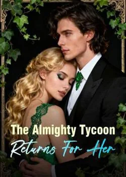 The Almighty Tycoon Returns For Her
