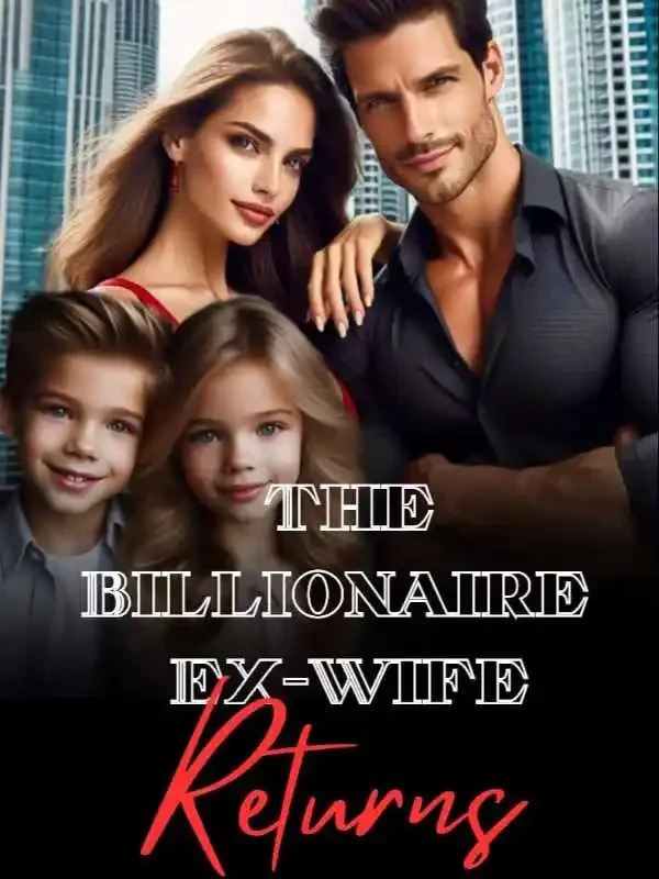 The Billionaire Ex-Wife Returns