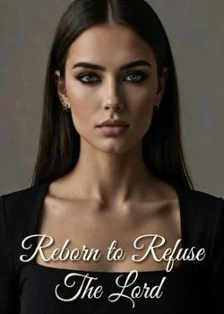 Reborn to Refuse The Lord