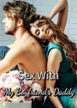Sex With My Boyfriend's Daddy
