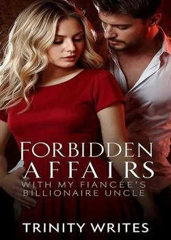 Forbidden Affairs With My fiance's Billionaire Uncle