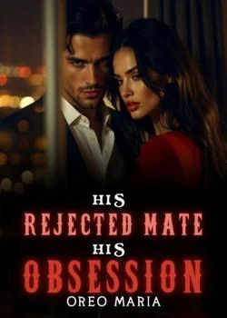 His Rejected Mate, His Obsession
