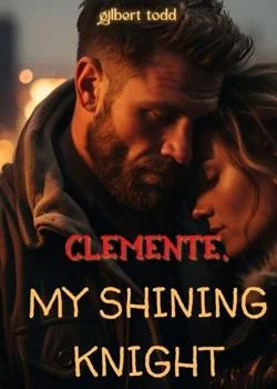CLEMENTE, MY SHINING KNIGHT