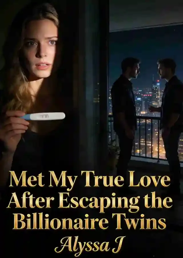 Met My True Love Afrer Escaping the Billionaire Twins