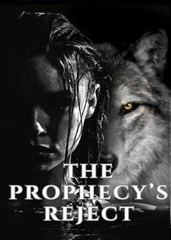 The Prophecy's Reject
