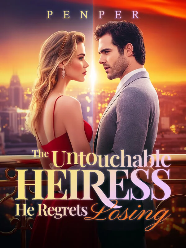 The Untouchable Heiress He Regrets Losing