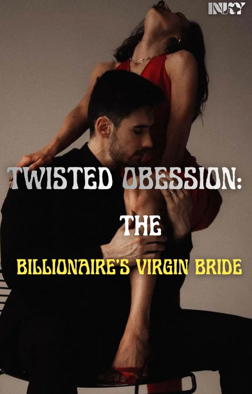 TWISTED OBSESSION: THE BILLIONAIRE'S VIRGIN BRIDE