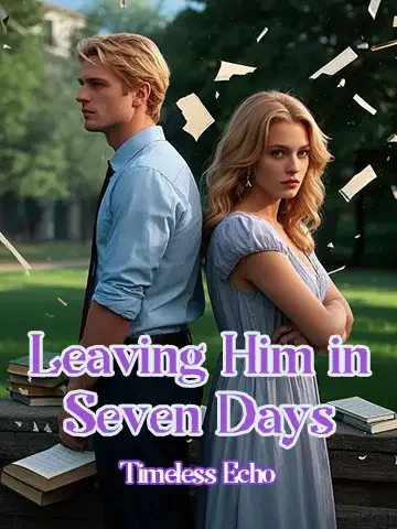 Leaving Him in Seven Days