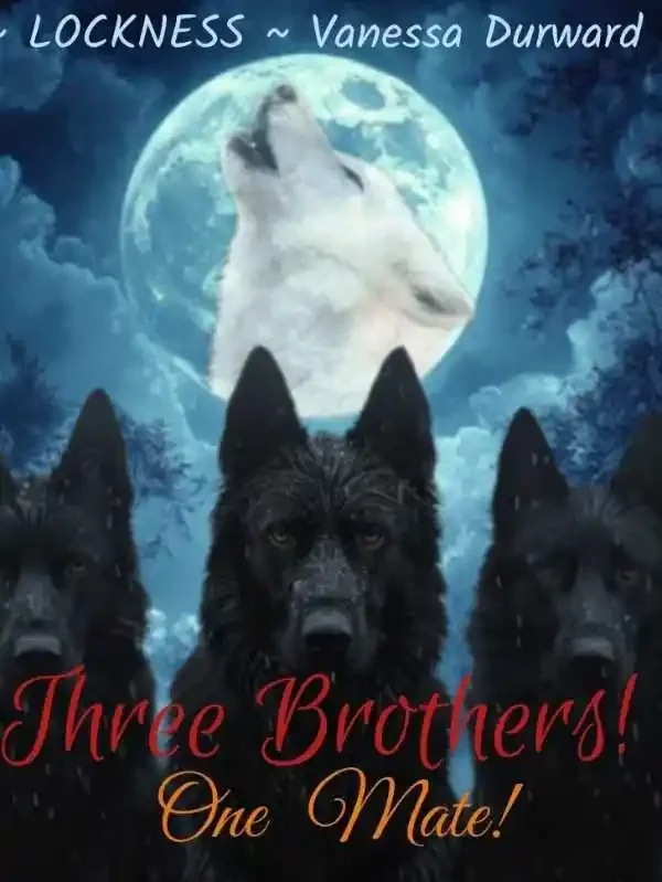 THREE BROTHERS! ONE MATE!