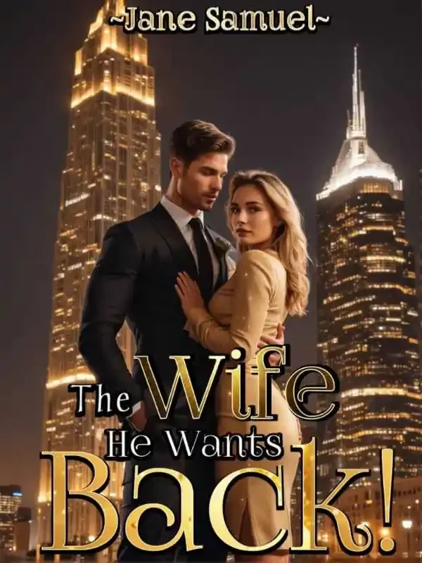 The Wife He Wants Back!