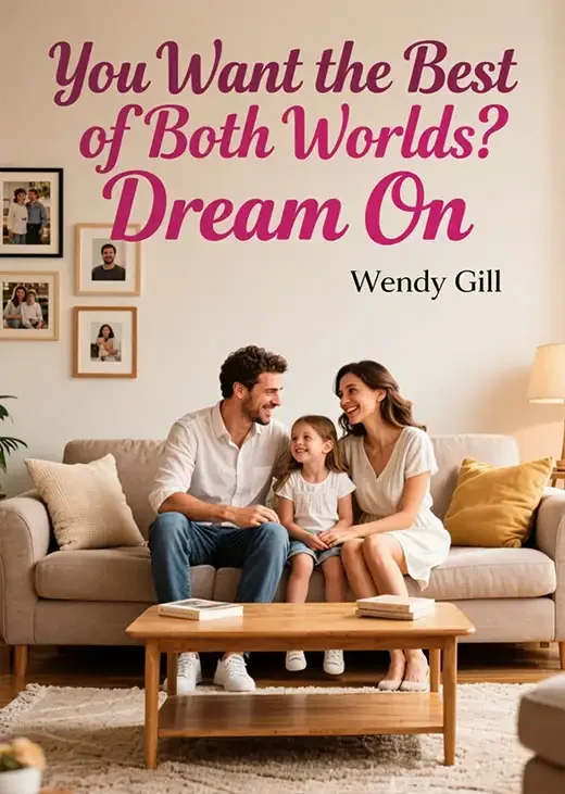 You Want the Best of Both Worlds? Dream On