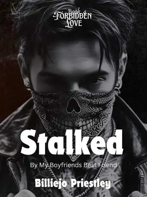 Stalked By My Boyfriends Best Friend