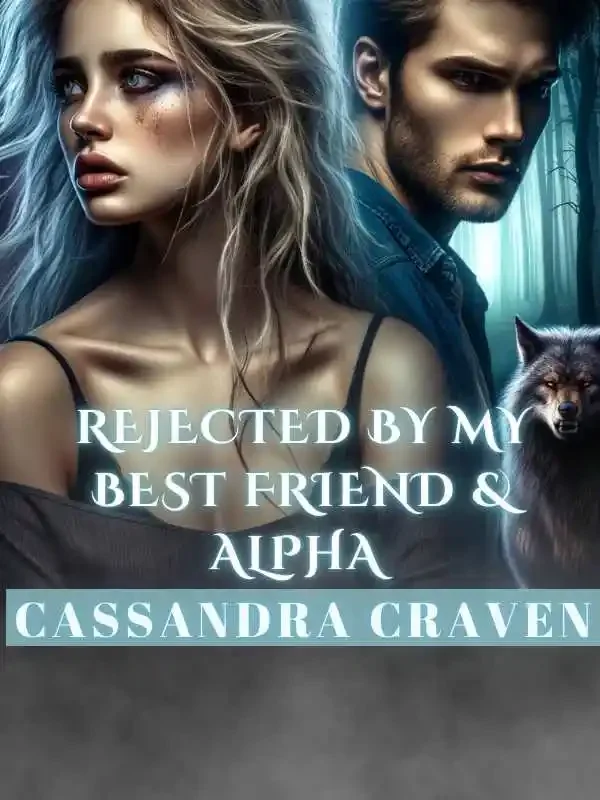 Rejected By My Best Friend And Alpha