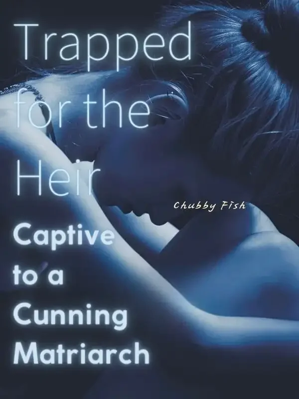 Trapped for the Heir: Captive to a Cunning Matriarch