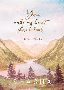 You make my heart skip a beat. Plyfon I Phupha