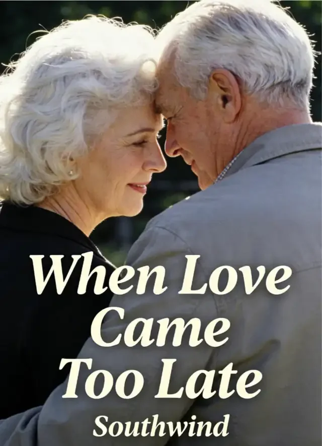 When Love Came Too Late