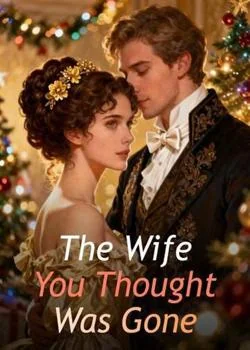 The Wife You Thought Was Gone