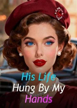 His Life Hung By My Hands