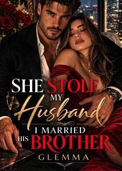 She Stole My Husband I Married His Brother